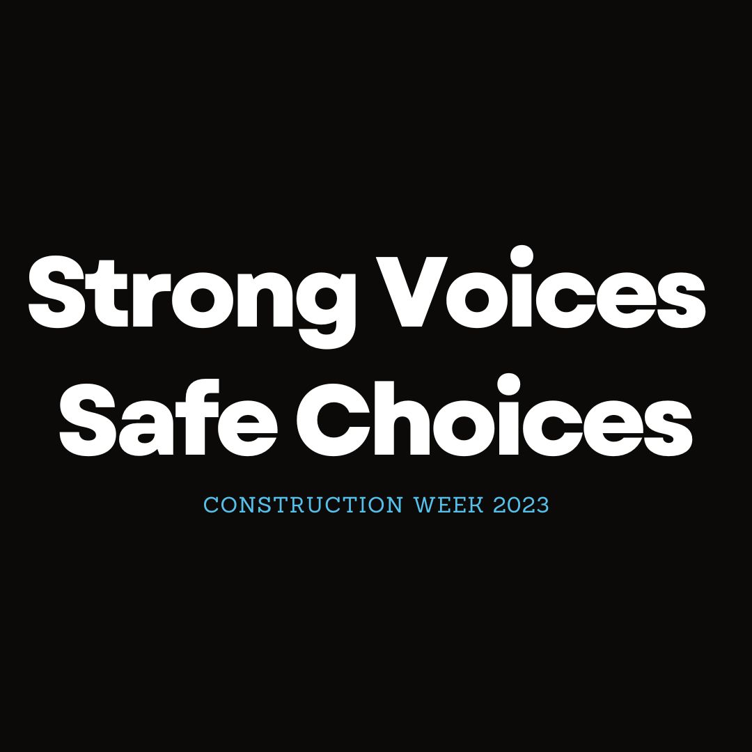 Construction Week: Strong Voices, Safe Choices